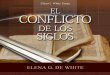 El Conflicto de los Siglos - Iglesia de Olivos · 2014. 8. 22. · el conflicto que se avecina en el cual, por los principios vitales que entraña, nadie podrá permanecer neutral