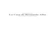 Federico García Lorca La Casa de Bernarda Alba · 2013. 4. 25. · La Casa de Bernarda Alba Drama de mujeres en los pueblos de España. 2 Personas BERNARDA, 60 años ... sonrisa