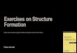 Exercises on Structure FormationFabian Schmidt Exercises on Structure Formation Note: new exercises might be added during the course of the week… Second Edition Scott Dodelson Fabian