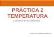 Presentación de PowerPointprofesores.dcb.unam.mx/.../Practica-2-Termo-Temperatura-12febrero… · 2. Objetivos. 3. Equipo y material. 4. Desarrollo. Característica Estáticas. Características