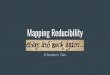 Mapping Reducibility - University of Notre Damecpennycu/2018/assets/fa-ToC-17.pdf · 2018. 11. 30. · Formalism for Reducibility Mapping Reducibility is the use of a computable function