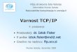 Varnost TCP/IP - Študentski.net · 2019. 3. 21. · 4. predavanje Višja strokovna šola Velenje Informatika Murska Sobota Računalniške komunikacije in omrežja II •Predavatelj:
