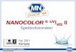 NANOCOLOR VIS II Spektrofotométer - QualcoDuna Folder 2015... · 2015. 1. 26. · NANOCOLOR ® UV/ VIS II Bemutatás Saját módszer kalibráció minőségbiztosítás Kiterjedt