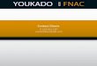 YOUKADO FO FNAC R · 2012. 10. 31. · 01 Grâce au code d’activation indiqué sur ce livret Fnac tu peux commander en toute sécurité ton cadeau. Sur Internet : Par téléphone