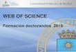 WEB OF SCIENCE - Archivo Digital UPMoa.upm.es/56913/14/2019_Web_of_Science.pdf · 2019. 11. 15. · DIAPOSITIVA30 Normalizar la firma de autor. DIAPOSITIVA31 E. DIAPOSITIVA32 Revistas: