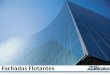 Fachadas Flotantes - TecsilFachadas Flotantes Son sistemas arquitectónicos compuestos de una estructura en aluminio , paneles de vidrio metal o piedras delgadas. La fachada protege