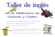 taller de ingles cartel - Ayuntamiento de Salamancabibliotecas.aytosalamanca.es/es/bibliotecas/gabrielyg... · 2019. 6. 11. · Dirigido a niñ@s de 6 a 10 años Fechas: del 8 al