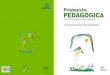 Propuesta PEDAGÓGICA · 2020. 1. 28. · 2 Unesco, Indicadores de la educación de la primera infancia en América Latina. Propuesta y experiencias piloto, Santiago, 2005. 10 PROPUESTA