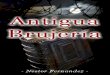 Antigua Brujería | Nestor Fernandez · 2018. 1. 31. · Antigua Brujería | Nestor Fernandez 2 Hola. Me gustaría darle las gracias una vez más por comprar mi libro. Usted está
