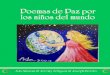 Poesía de la Paz - aveviajera.org€¦ · Poesía de la Paz por los niños del mundo L os niños de veintisiete países y cinco continentes alrededor de nuestro planeta contribuyen