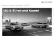 i30 5-Türer und Kombi - Hyundai Deutschland · i30 Kombi Preise Benziner UPE1 Pure Select Trend N Line Prime 1.5 6-Gang 81 kW (110 PS) 19.990,00 EUR - - - - 1.0 T-GDI 48V-Hybrid