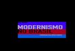 MODERNISMO NO BRASIL - Coletivo Leitor · 2020. 3. 3. · Projeto do Plano Piloto de Brasília/Lucio Costa: 61b. ... CINEMA 54 ARQUITETURA 58 GLOSSÁRIO 62 ACERVOS 63 ÍNDICE REMISSIVO