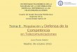 Defensa de la Competenciaocw.uc3m.es/economia/enfoque-economico/transparencias/tema8.pdftransposición en proyecto LGT de España aprobado en septiembre 2013. ... que la normativa
