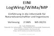 EINI LogWing/WiMa/MP...Gumm, Heinz-Peter und Manfred Sommer: Einführung in die Informatik, 10. Auflage. München: De Gruyter, 2012, Kapitel 2.7 – 2.8. (→ Volltext aus Uninetz)
