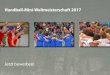 Handball-Mini-Weltmeisterschaft 2017Spielorte & Medien Eine Mini-Weltmeisterschaft wird nur durch mehrere Spielorte möglich. Wir nutzen gleich 4 Sporthallen in Hannover, in denen