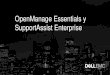 OpenManage Essentials y SupportAssist Enterprise · 2018. 5. 21. · Características de SupportAssist según los derechos de servicio Garantía básica de hardware ProSupport ProSupport