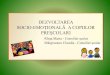 DEZVOLTAREA SOCIO-EMOȚIONALĂ A COPIILOR ......2018/02/05  · Dezvoltarea emoţionalăa copilului vizează de a înţelege şi de a răspunde emoţiilor celorlalţi dezvoltarea conceptului