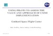 USING PILOTS TO ASSESS THE VALUE AND APPROACH OF CMMI IMPLEMENTATION Goddard … · 2017. 5. 30. · Sara (Sally) Godfrey James Andary Goddard Space Flight Center Goddard Space Flight