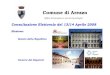 Elezione - Arezzo · ELEZIONE POLITICHE DEL 13 - 14 APRILE 2008 CONFRONTO VOTANTI CON PRECEDENTI CONSULTAZIONI Iscritti Votanti Regionali 2000 77.275 58.105 Camera 2001 77.242 67.512