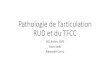 Pathologie de l’articulation RUD et du TFCC · 2020. 4. 2. · Examen clinique d’une lésion TFCC •Mécanisme : chute sur le poignet en pronation inclinaison ulnaire, traction