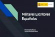 Españoles Militares Escritores · 2020. 1. 12. · Militares Escritores Españoles María González Barrera Verónica Hernández Gómez. Índice - Principales Autores - Contexto
