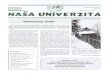 December 2003 Číslo 4 X T NASA UNIVERZITA · 2014. 10. 22. · 27. apríla 2004 v Bratislave. Slovenská rektorská konferencia sa chce po dobudovaní personálnych štruktúr viac
