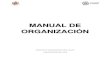 MANUAL DE ORGANIZACIÓN · MANUAL DE ORGANIZACIÓN Definición: El Manual de Organización es un documento que contiene, en forma ordenada y sistemática, la información y/o las