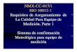 NMX-CC-017/1 ISO 10012-1 Requisitos de Aseguramiento de La … · 2010. 5. 21. · NMX-CC-017 es aplicable a: Laboratorios de prueba, incluyendo a los prestadores de servicio de calibración,