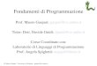 Fondamenti di Programmazione - Scienza e Ingegneriagaspari/www/teaching/prog1.pdf · Esempi di programmazione avanzata: liste con puntatori, stack, code, alberi. ... Linguaggi di