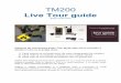 Live Tour guide - Amro · TM200-T Emitator portabil SPECIFICATII TEHNICE Banda frecventa: 500-952 MHz Sursa microfon -extern Butoane +&- selectie canal si volum Baterie - Li-Polimer
