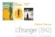 Albert Camus L‘Étranger (1942)mrfrancais.weebly.com/uploads/1/9/9/8/19984595/letranger... · 2019. 3. 22. · 1) Opposition au suicide philosophique: face au constat de l‘absurde,