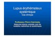Lupus érythémateux systémiqueassasmus.s.a.f.unblog.fr/files/2011/10/lesdcem1llupusery... · 2011. 10. 26. · Elle est immuno -biologique : Diagnostic différentiel : éliminer