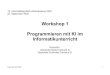 Workshop 1 Programmieren mit KI im Informatikunterricht · 2020. 9. 27. · RASHID, Tariq [2017]: Neuronale Netze selbst programmieren, ein verständlicher Einstieg mit Python. Heidelberg