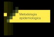 Metodologia epidemiologica - uniroma1.it · 2020. 3. 20. · La moderna epidemiologia Si possono identificare tre momenti precisi Definizione delle principali metodiche epidemiologiche
