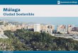 Málaga Ciudad Sostenible · 2019. 3. 20. · Más de 20 añostrabajando por la Sostenibilidad Ambiental. 2.015 Publicación de la Agenda 21 Málaga 2015 Agenda Urbana en la Estrategia