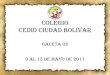 COLEGIO CEDID CIUDAD BOLÍVAR · 2017. 5. 22. · GACETA CEDID Gaceta n⁰ 2 Semana del 9 al 15 de mayo de 2017 Colegio CEDID Ciudad Bolívar I.E.D. -”Generador de Cultura" RECONOCIMIENTO