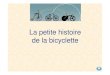 La petite histoire de la bicyclette - Académie de Lyon · PDF file 2020. 3. 19. · La bicyclette de Lawson 1880 C’est la première bicyclette équipée d’un système de transmission