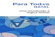 Para Todxs: NatalPara Todxs: Natal uma introdução à lógica formal De P. D. Magnus Tim Button com acréscimos de J. Robert Loftis Robert Trueman remixado e revisado por Aaron Thomas-Bolduc