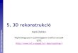 5. 3D rekonstrukció - u-szeged.hukato/teaching/IpariKepfeldolgozas/...–Mozgó objektum rekonstrukciója is lehetséges (nagyon gyors mozgás esetén a kamerák expozícióját szinkronizálni