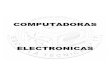 COMPUTADORASet17elca.yolasite.com/resources/Computadoras_Electrónicas/Teoría - C.E..pdfRazones por las que el transistor reemplazó a la válvula termoiónica en la electrónica