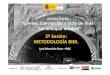 2ª Sesión: METODOLOGÍA BIM. · 2018. 10. 19. · METODOLOGÍA BIM. IMPLANTACIÓN EN EL MINISTERIO DE FOMENTO. Madrid, 12/06/2018 Túneles. Concepción y Ciclo de Vida: "Un enfoque