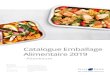 Catalogue Emballage Alimentaire 2019 - Plus Pack · 2019. 9. 17. · Plus Pack SAS. 95 rue Pereire 78100 Saint Germain-en-Laye. France Tel: 0130611050. Fax: 0139211598 Rendez-nous