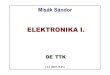 elektronika I Ea2 - unideb.hushrek.unideb.hu/~misak/Files/elektronika_I_Ea2.pdf · 2012. 10. 15. · Ha az energiasávban léteznek szabad, betöltetlen megengedett elektronállapotok,