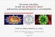 Virusne okužbe, - SZPZ · 2016. 5. 25. · Protivirusne učinkovine Mehanizem delovanja Protivirusna zdravila: zavirajo pomnoževanje virusa na nivoju celice nucleoz(t)idni analogi,