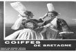 Coiffes de Bretagne - IDBEbibliotheque.idbe-bzh.org/.../Coiffes_de_Bretagne_.pdfMOINS dune heureuse surprise, la fin du vingtième siècle figera définitivement les coiffes bretonnes
