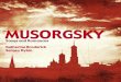 MuSoRgSKy · 2015. 11. 4. · musorgsky’s music, i with all my heart send to the devil; it is the most vulgar and despicable parody of music. amongst the vast chorus of negative