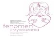 Sensuum - przywiazaniasensuum.pl/wp-content/uploads/2020/01/fenomen... · 2020. 1. 10. · Bee Helen, Psychologia rozwoju człowieka, Wydawnictwo Zysk i S-ka, Poznań 2004 Budrowska