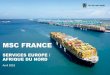 MSC FRANCE - Accueil...En partant de l’exploitation d’un seul navire, nous sommes devenus un des leaders du transport maritime par conteneurs dans le monde. © Copyright MSC Mediterranean