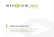 BRANDBOOK · 2018. 11. 30. · enova365 jest rozpoznawalna na rynku. Brandbook jest ważnym dokumentem firmowym, który systematyzuje i pokazuje w jaki sposób używać logotypu oraz