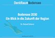 Bodensee 2030 Ein Blick in die Zukunft der Region · 2019. 7. 25. · Dr. Roland Scherer. 2007: Die Präsentation des Iphones. Von den langen Wellen zur disruptiven Innovation. 6